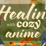 PANEL: Healing with Cozy Anime – Live at Dream Con 2025!